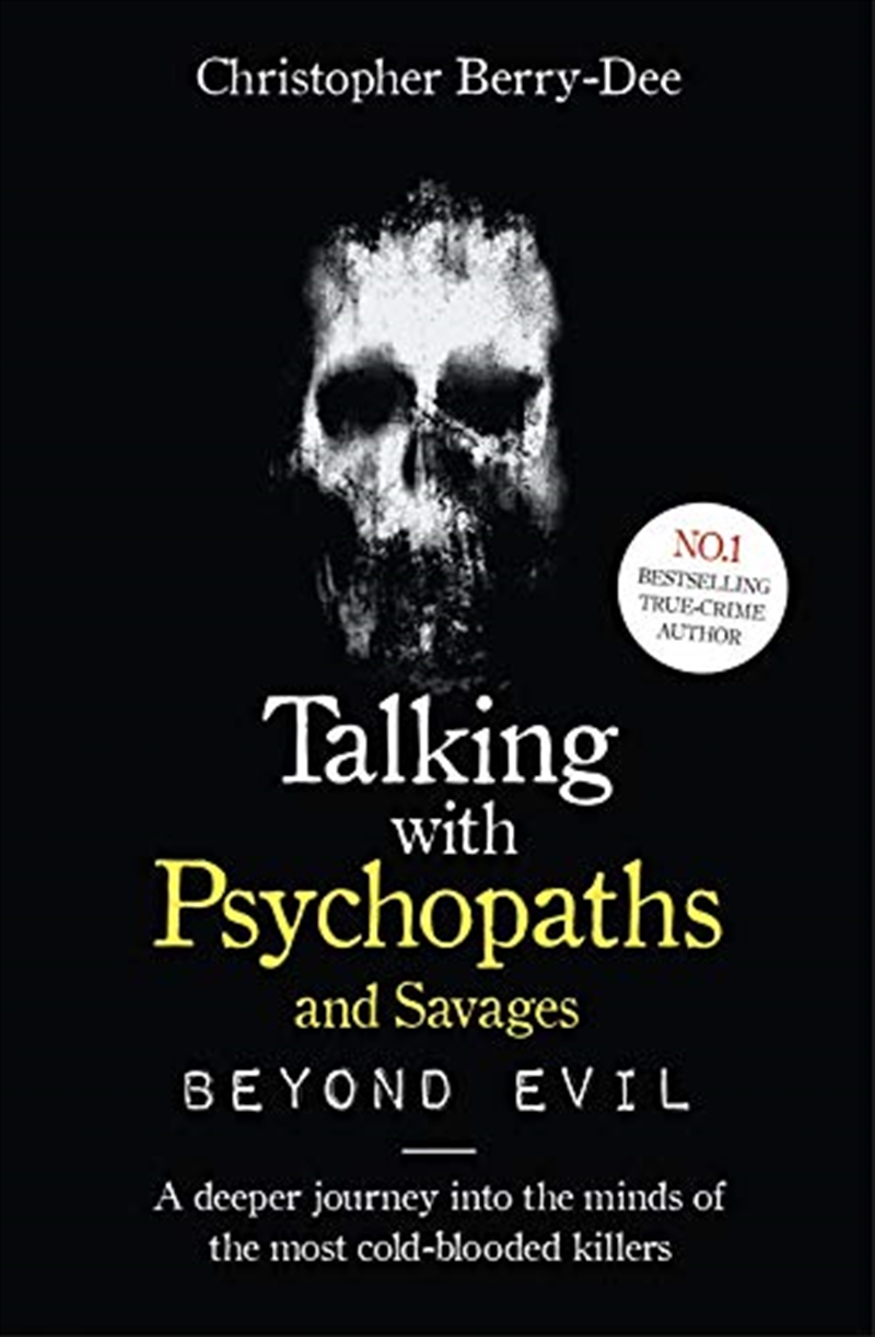 Talking With Psychopaths And Savages: Beyond Evil/Product Detail/True Crime