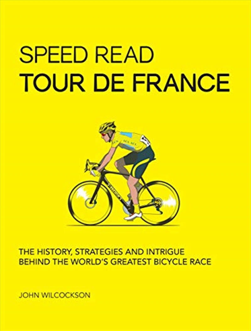 Speed Read Tour De France: The History, Strategies, And Intrigue Behind The World's Greatest Bicycle/Product Detail/Sport & Recreation