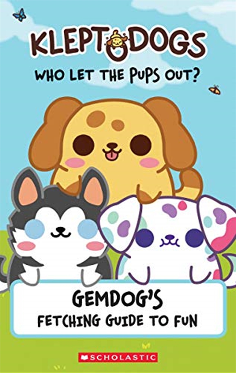 Kleptodogs: It's Their Turn Now! (guidebook): Gemdog's Fetching Guide To Fun/Product Detail/Childrens