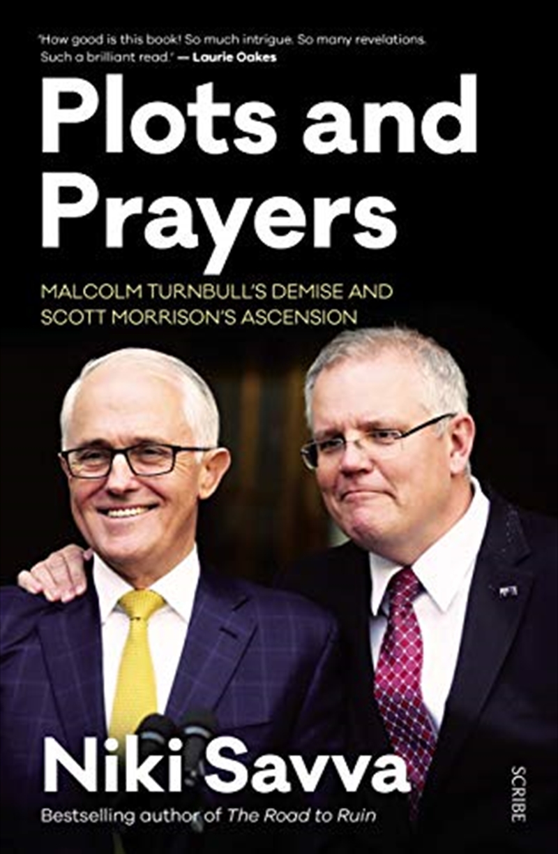 Plots and Prayers: Malcolm Turnbull's demise and Scott Morrison's ascension/Product Detail/Politics & Government