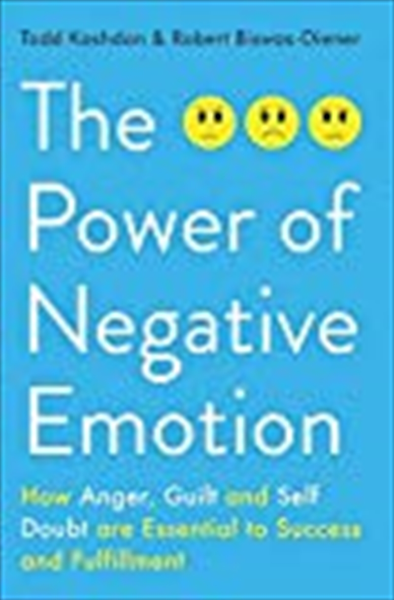 The Power Of Negative Emotion: How Anger, Guilt, And Self Doubt Are Essential To Success And Fulfill/Product Detail/Reading