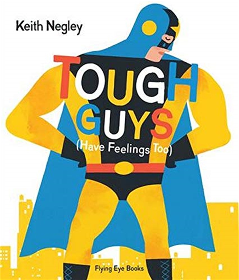 Tough Guys Have Feelings Too/Product Detail/Early Childhood Fiction Books