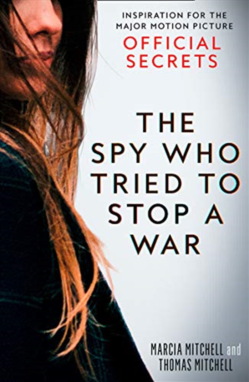 Official Secrets: The Spy Who Tried To Stop A War/Product Detail/Politics & Government