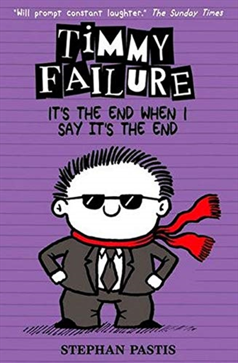 Timmy Failure: It's The End When I Say It's The End/Product Detail/General Fiction Books