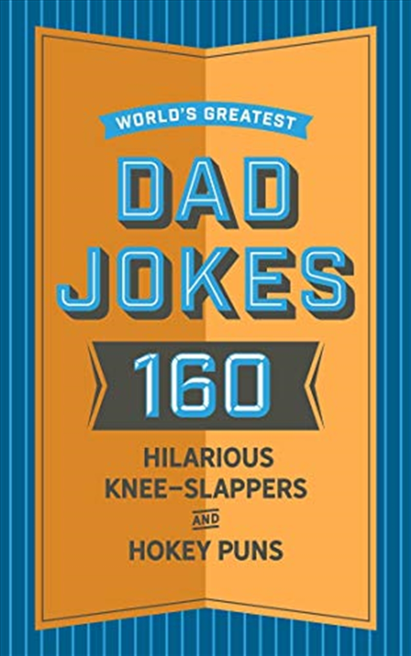 World's Greatest Dad Jokes: 160 Hilarious Knee-slappers And Puns Dads Love To Tell/Product Detail/Comedy & Humour