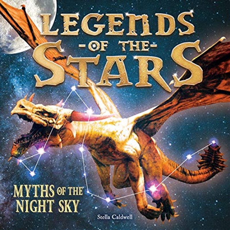 Legends Of The Stars: Myths Of The Night Sky/Product Detail/Children