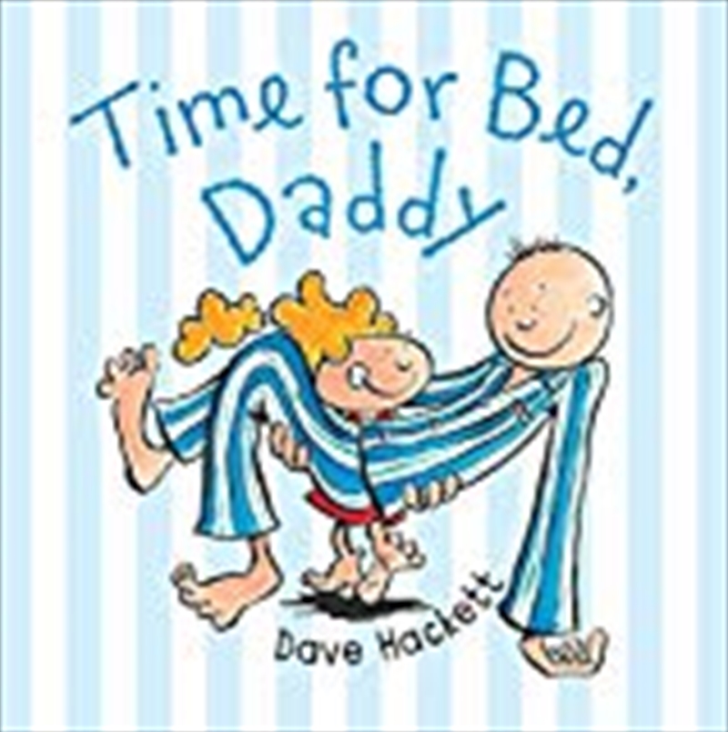 Time for Bed, Daddy/Product Detail/Early Childhood Fiction Books