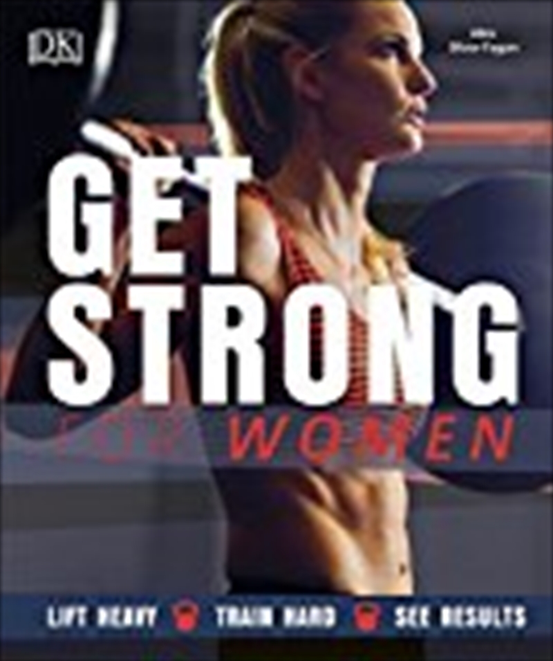 Get Strong For Women: Lift Heavy, Train Hard, See Results/Product Detail/Fitness, Diet & Weightloss