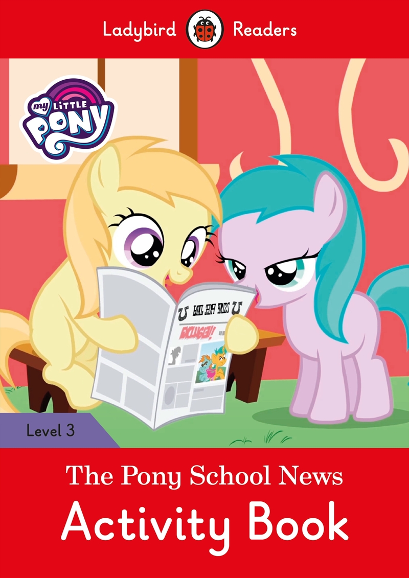 My Little Pony: The Pony School News Activity Book- Ladybird Readers Level 3/Product Detail/Kids Activity Books