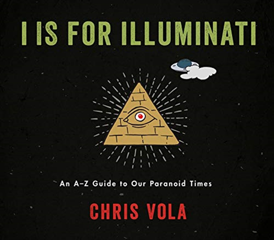 I is for Illuminati: An A-Z Guide to Our Paranoid Times/Product Detail/Society & Culture