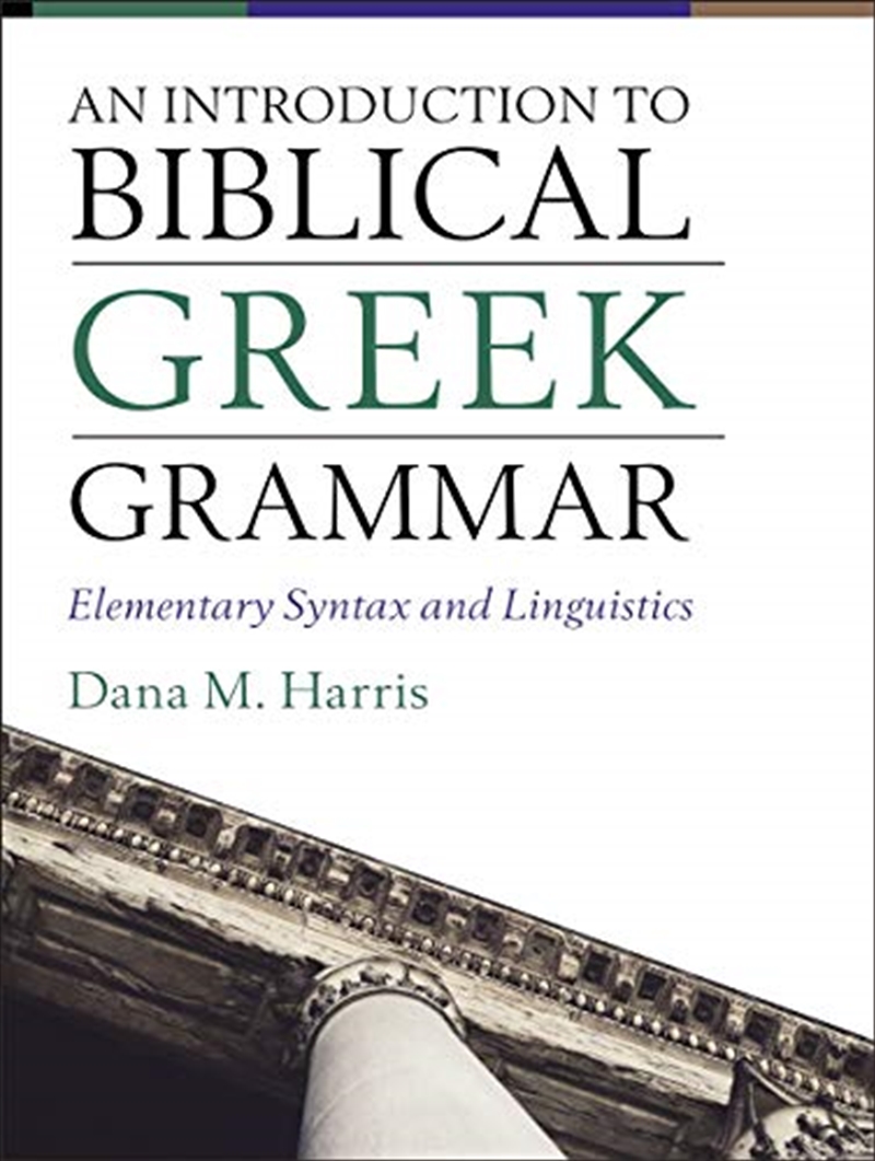 An Introduction to Biblical Greek Grammar: Elementary Syntax and Linguistics/Product Detail/Literature & Poetry