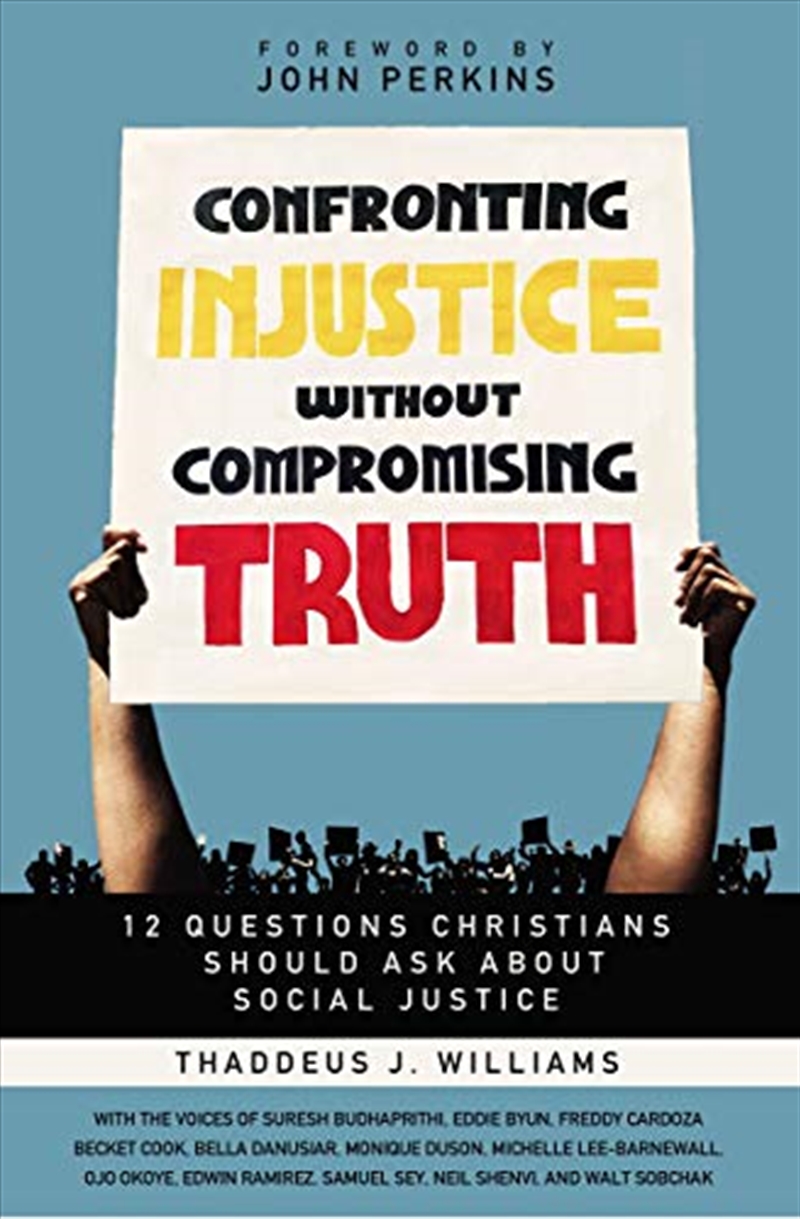 Confronting Injustice without Compromising Truth: 12 Questions Christians Should Ask About Social Ju/Product Detail/Religion & Beliefs