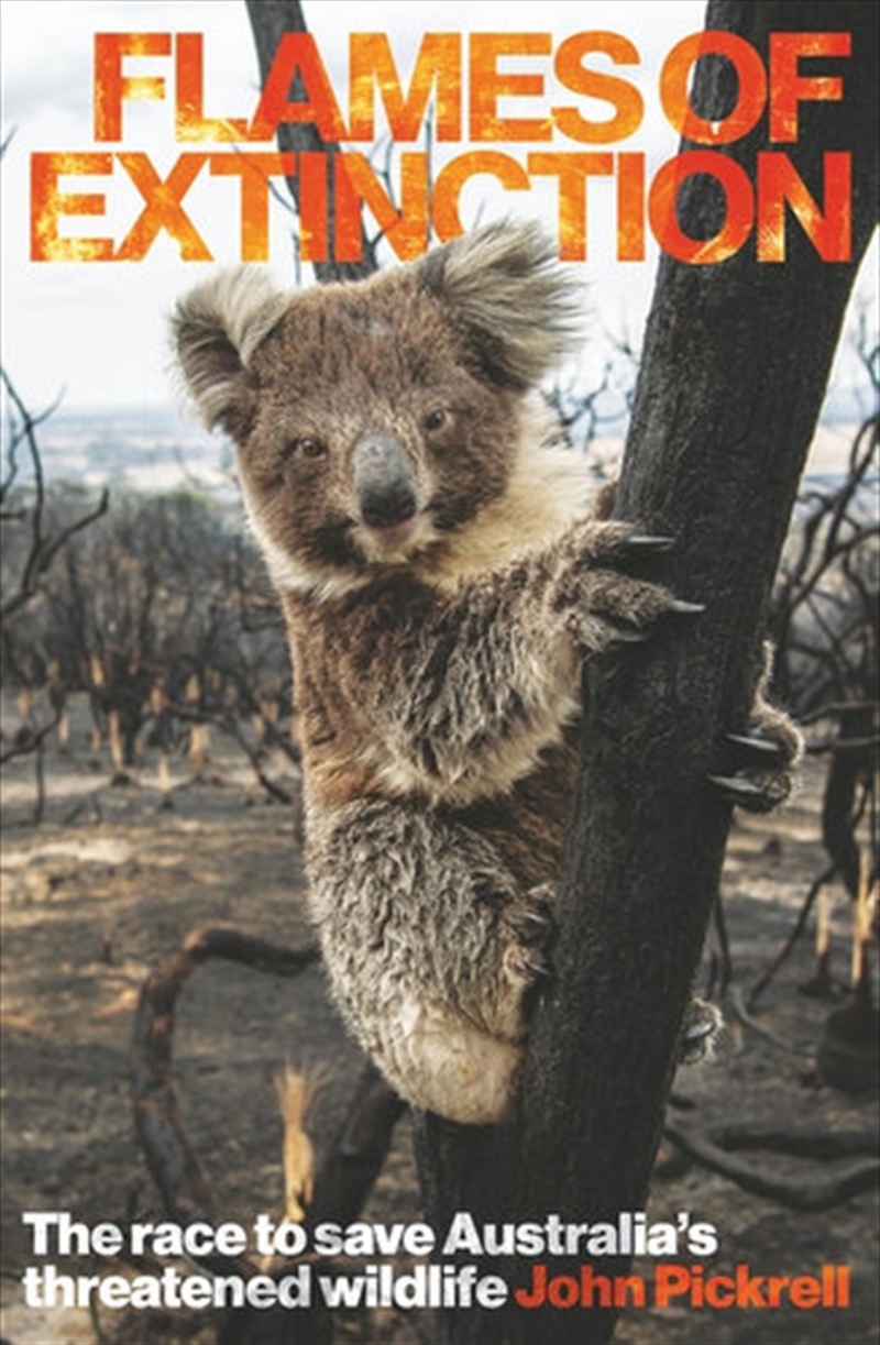 Flames of Extinction: The race to save Australia's threatened wildlife/Product Detail/Australian