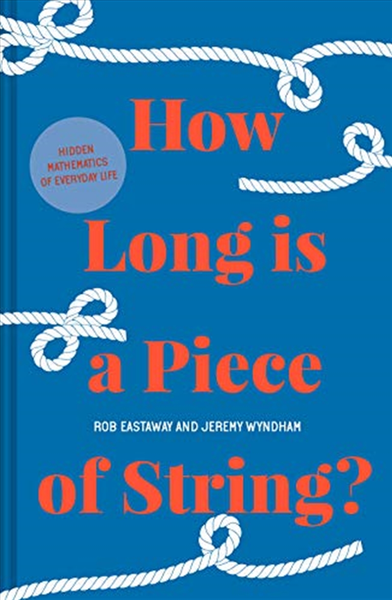 How Long is a Piece of String?: More Hidden Mathematics of Everyday Life/Product Detail/Politics & Government