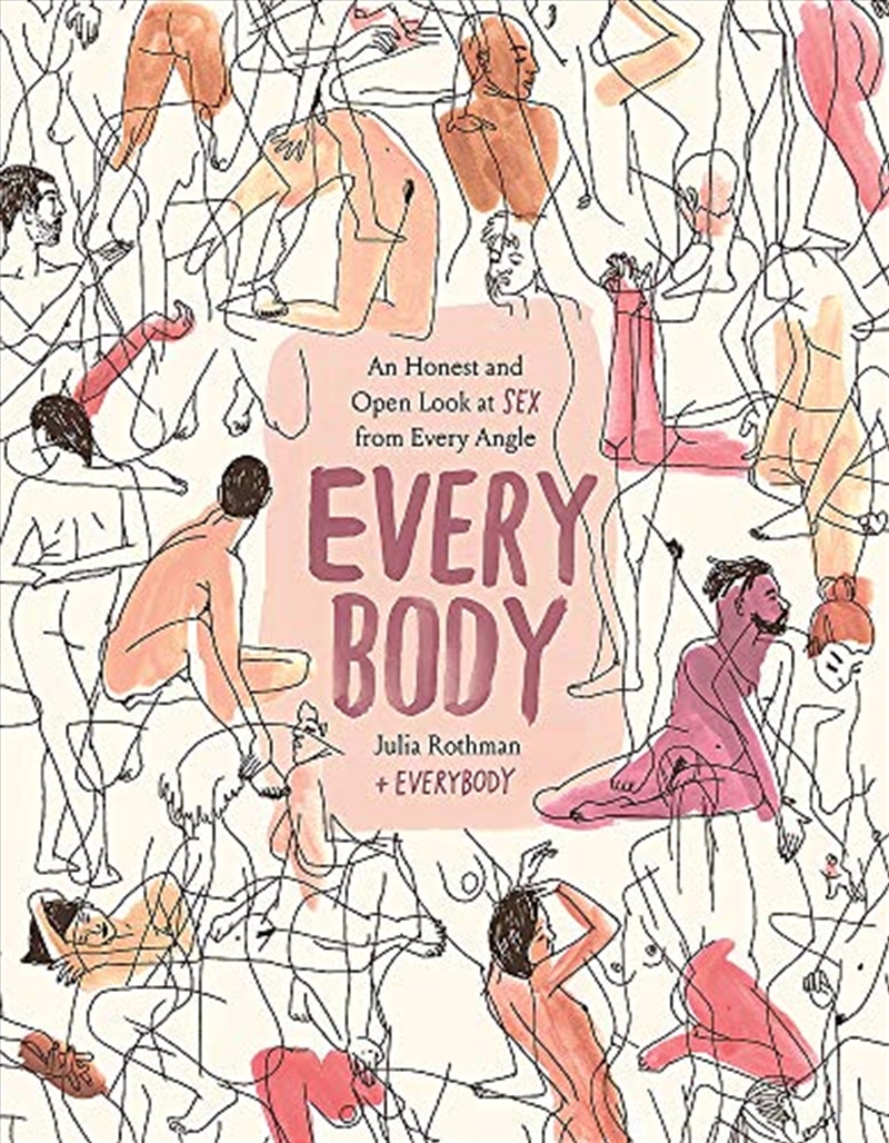 Every Body: An Honest and Open Look at Sex from Every Angle/Product Detail/Self Help & Personal Development