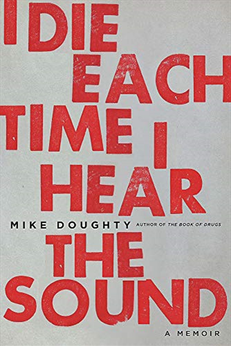 I Die Each Time I Hear the Sound: A Memoir/Product Detail/History