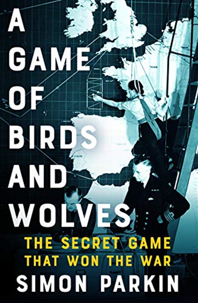 A Game of Birds and Wolves: The Secret Game that Won the War/Product Detail/History