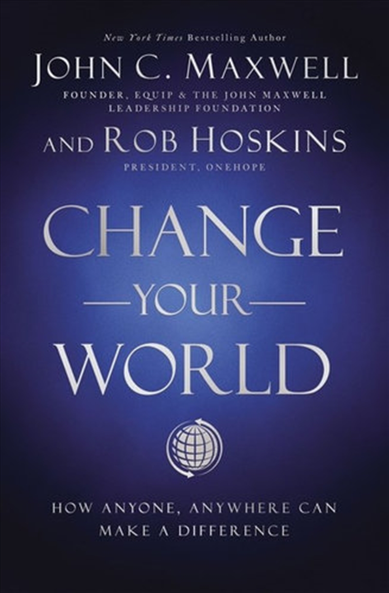 Change Your World: How Anyone, Anywhere Can Make a Difference/Product Detail/Politics & Government