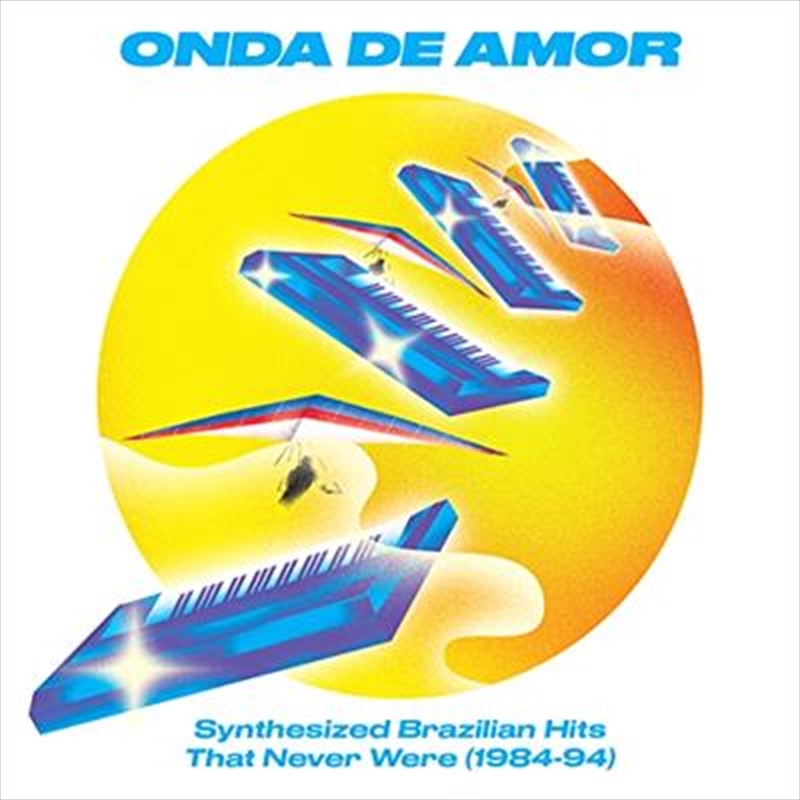 Onda De Amor - Synthesized Brazilian Hits That Never Were (1984-94)/Product Detail/Compilation