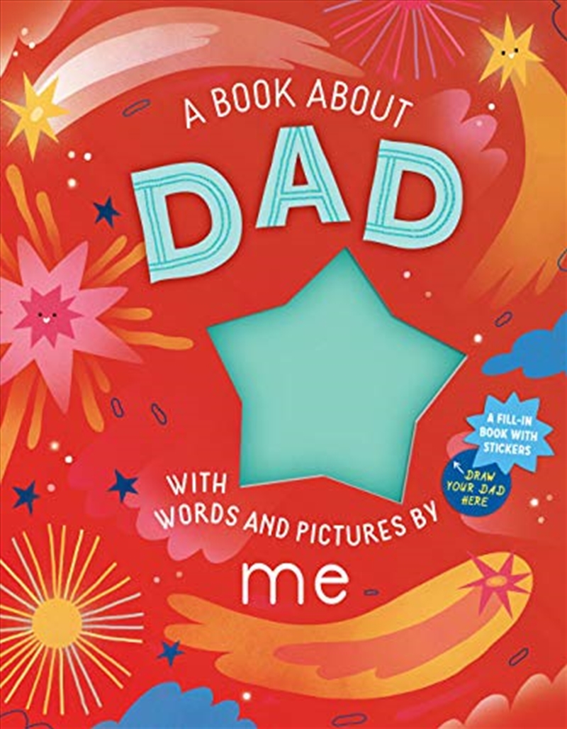 A Book about Dad with Words and Pictures by Me: A Fill-in Book with Stickers!/Product Detail/Childrens