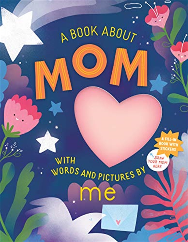 A Book about Mom with Words and Pictures by Me: A Fill-in Book with Stickers!/Product Detail/Childrens