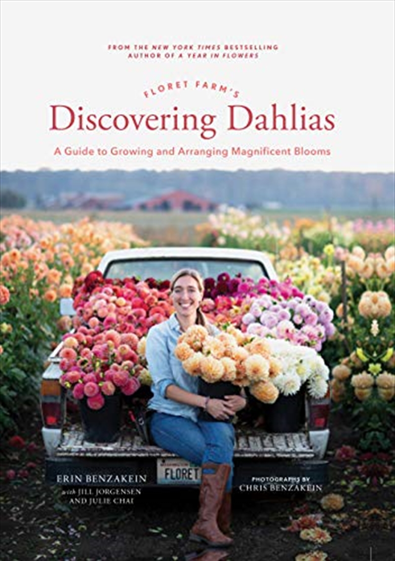 Floret Farm's Discovering Dahlias: A Guide to Growing and Arranging Magnificent Blooms/Product Detail/Gardening