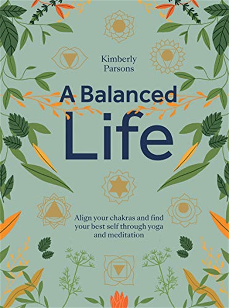 A Balanced Life: Align your chakras and find your best self through yoga and meditation/Product Detail/Psychology