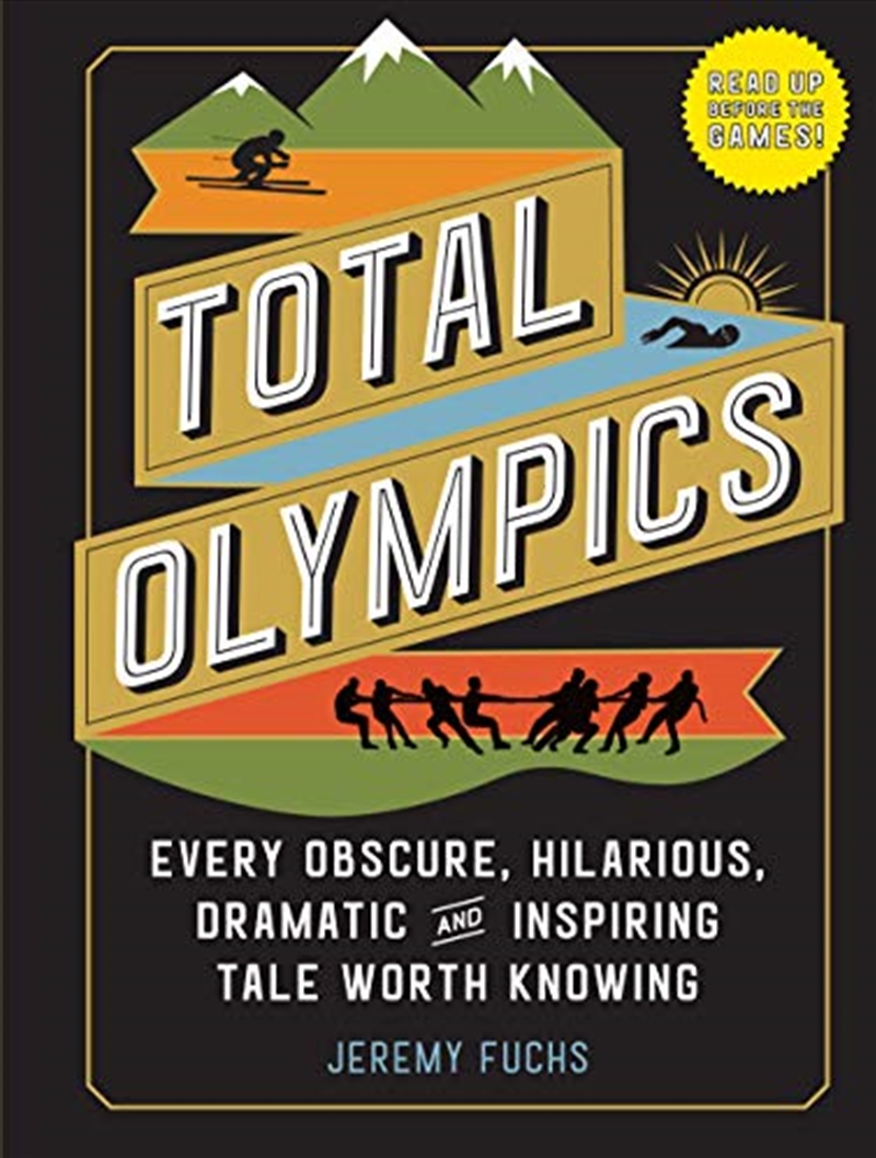 Total Olympics: Every Obscure, Hilarious, Dramatic, and Inspiring Tale Worth Knowing/Product Detail/Sport & Recreation