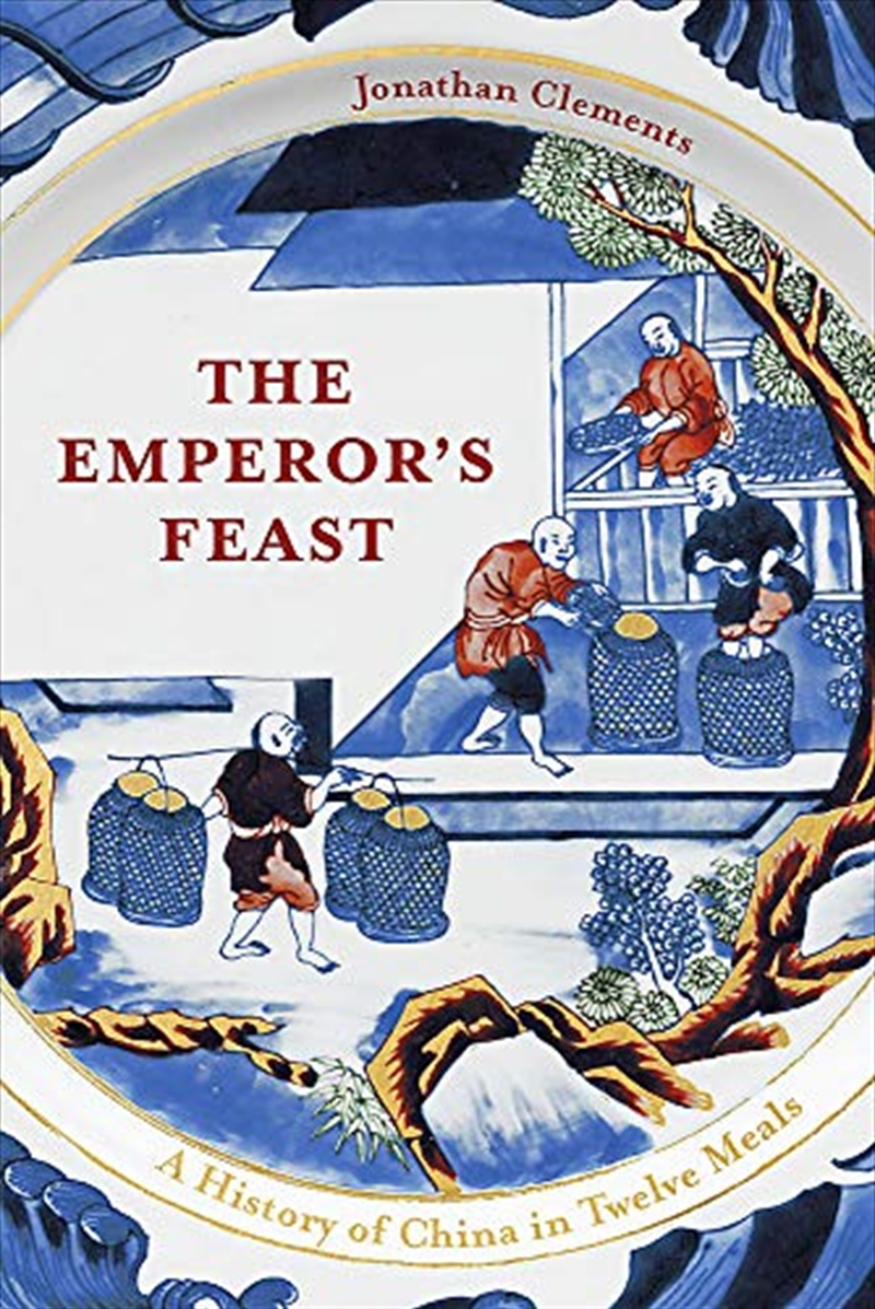 The Emperor's Feast: A History of China in Twelve Meals/Product Detail/Politics & Government