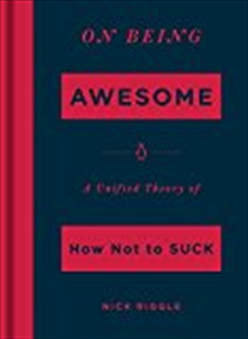 On Being Awesome: A Unified Theory of How Not to Suck/Product Detail/Society & Culture