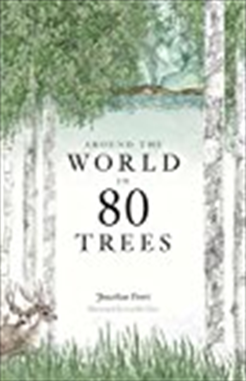 Around the World in 80 Trees: (The perfect gift for tree lovers)/Product Detail/Animals & Nature