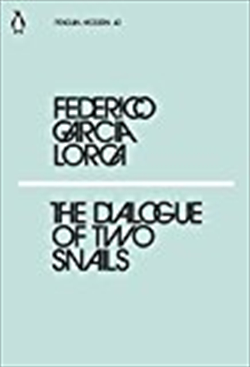 The Dialogue of Two Snails (Penguin Modern) [Paperback] [Feb 22, 2018] Lorca, Federico Garcia/Product Detail/Reading