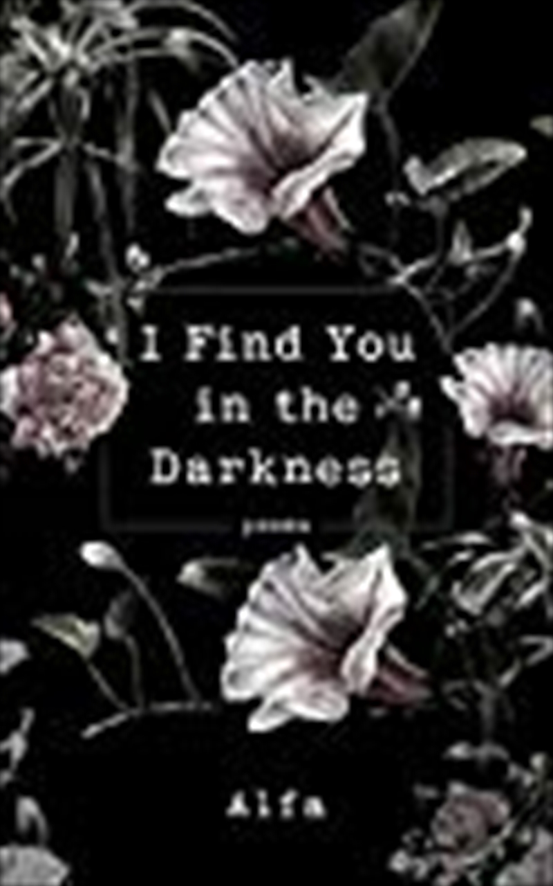 I Find You in the Darkness: Poems/Product Detail/Literature & Poetry