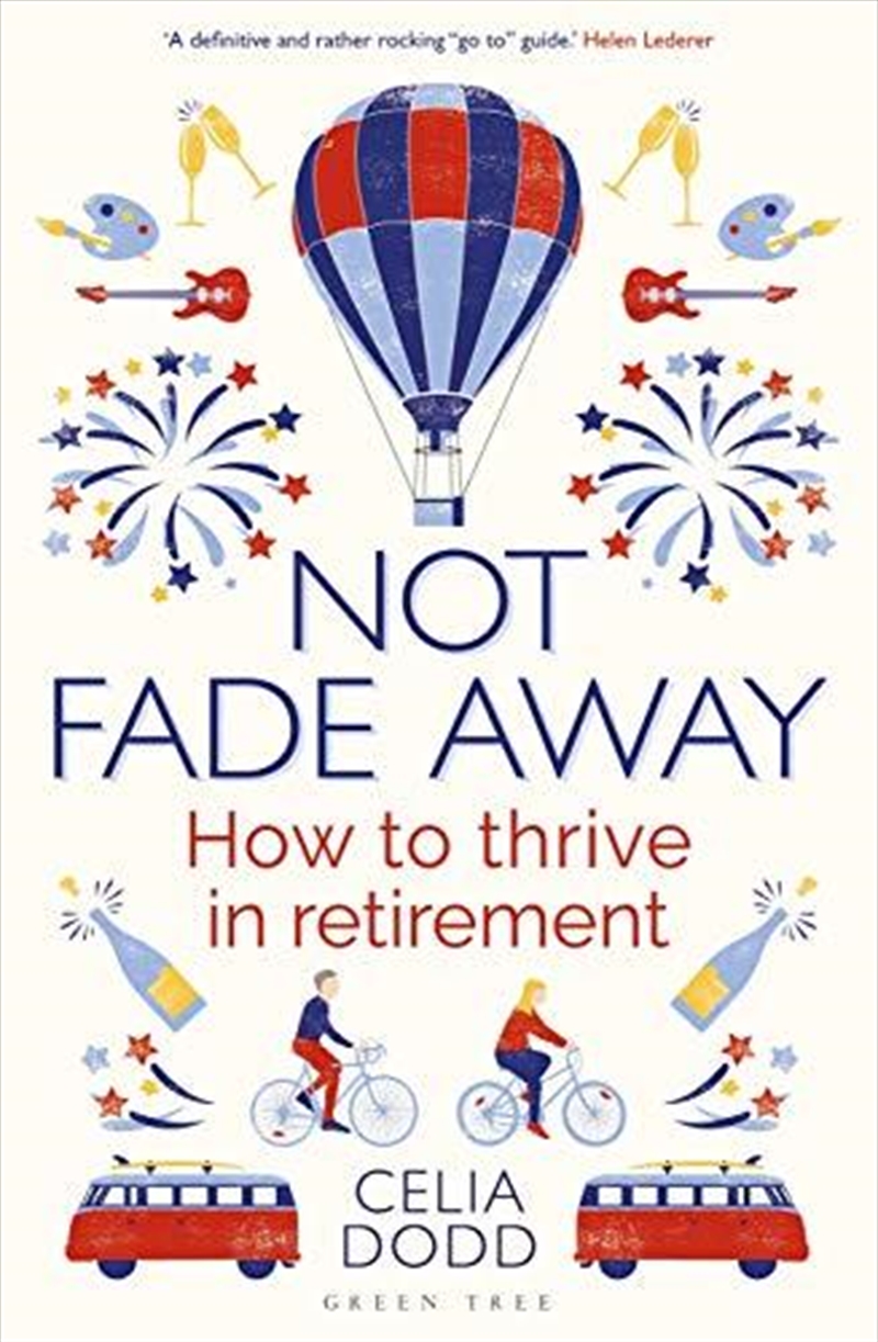 Not Fade Away: How to Thrive in Retirement/Product Detail/Society & Culture