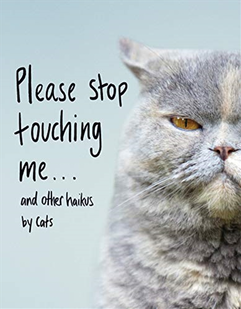 Please Stop Touching Me ... and Other Haikus by Cats/Product Detail/Comedy