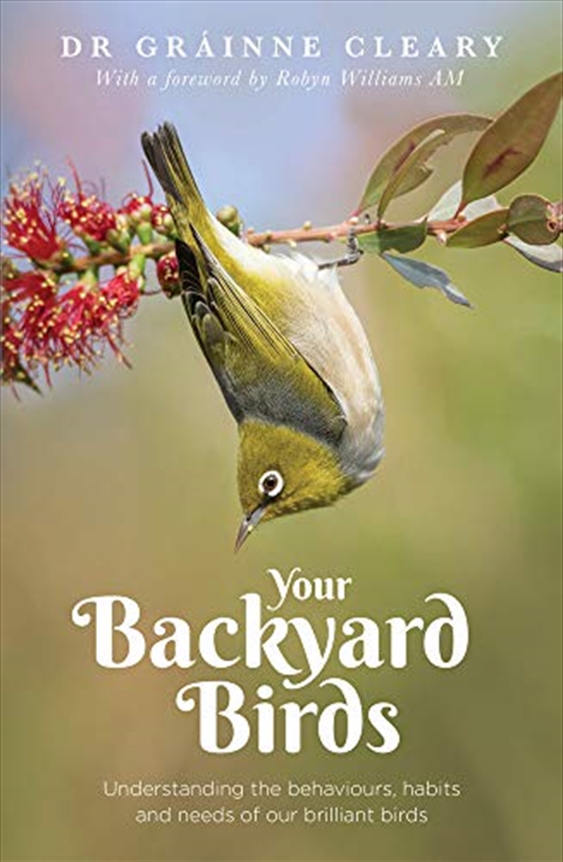 Your Backyard Birds: Understanding the Behaviours, Habits and Needs of Our Brilliant Birds/Product Detail/Reading