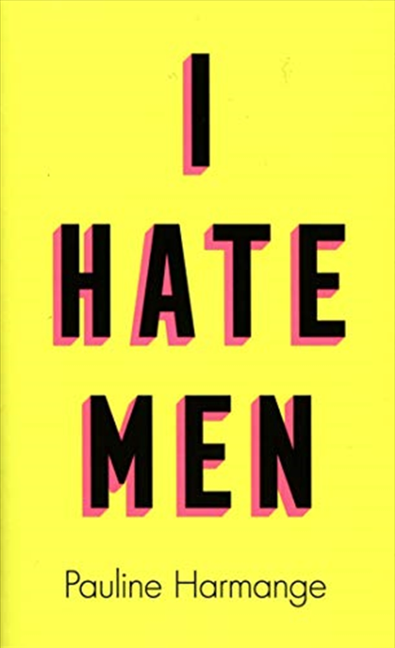 I Hate Men: More than a banned book, the must-read on feminism, sexism and the patriarchy for every/Product Detail/Society & Culture