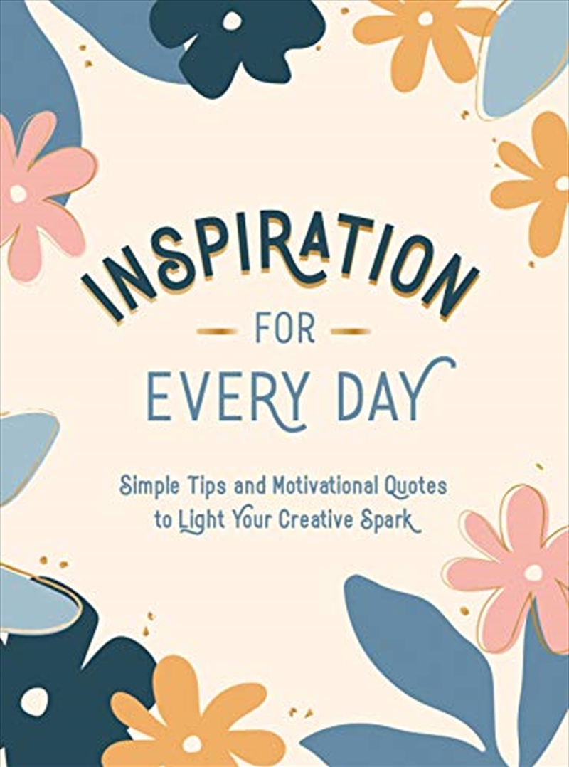 Inspiration for Every Day: Simple Tips and Motivational Quotes to Light Your Creative Spark/Product Detail/Psychology