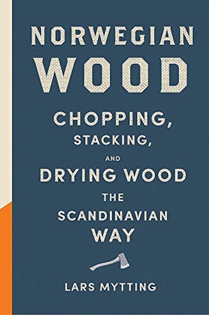 Norwegian Wood: The pocket guide to chopping, stacking and drying wood the Scandinavian way/Product Detail/Science