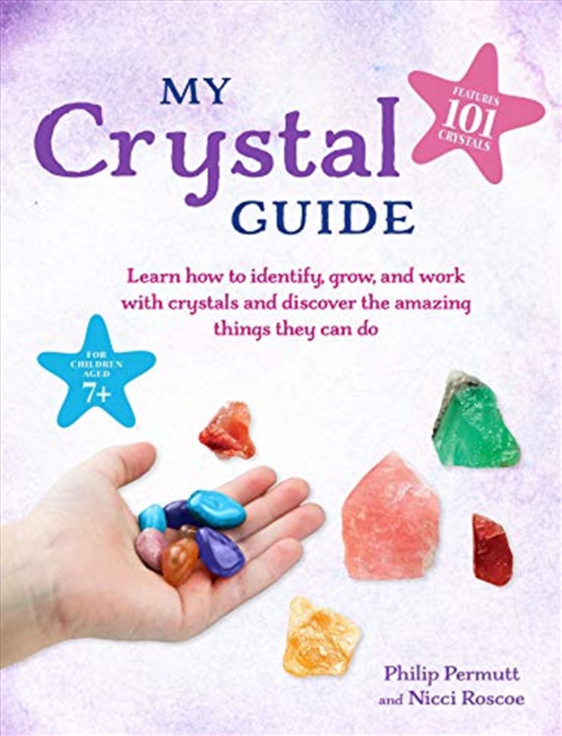 My Crystal Guide: Learn how to identify, grow, and work with crystals and discover the amazing thing/Product Detail/Reading