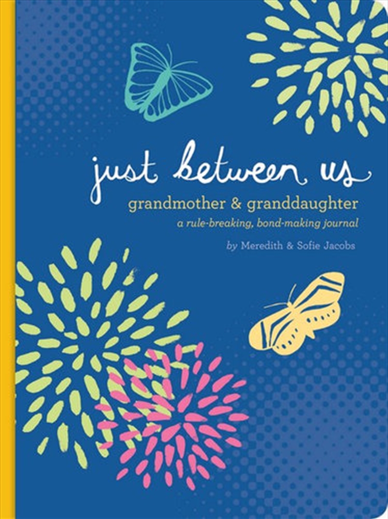 Just Between Us: Grandmother & Granddaughter ? A No-Stress, No-Rules Journal (Grandmother Gifts, Gif/Product Detail/Notebooks & Journals