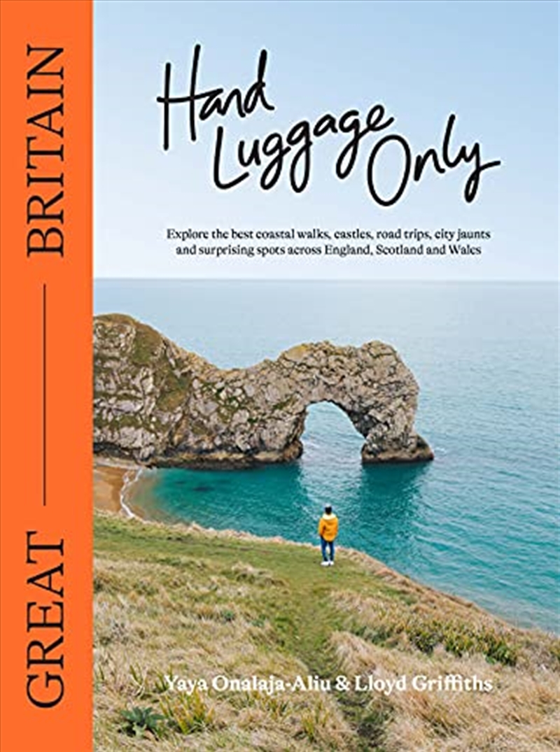 Hand Luggage Only: Great Britain: Explore the Best Coastal Walks, Castles, Road Trips, City Jaunts a/Product Detail/History