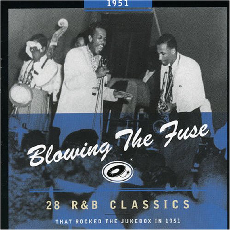 Buy 1951-Blowing The Fuse: 28 R&B Classics That Rocked Online | Sanity