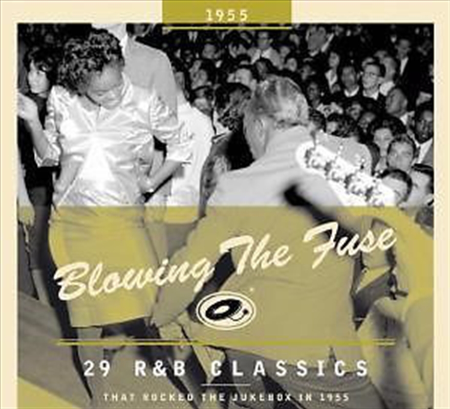 Buy 1955-Blowing The Fuse: 29 R&B Classics That Rocked Online | Sanity