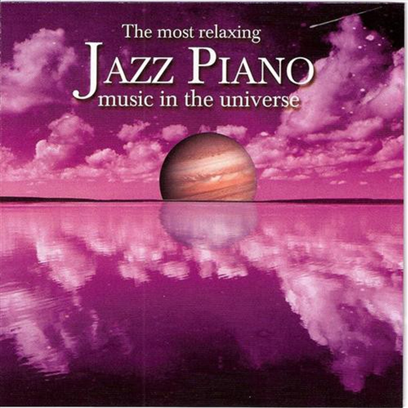 Most Relaxing Jazz Piano In The Universe/Product Detail/Jazz