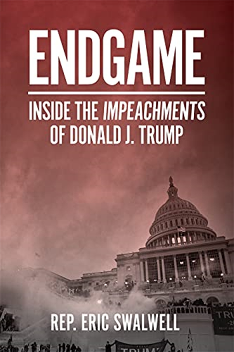 Endgame: Inside the Impeachments of Donald J. Trump/Product Detail/History