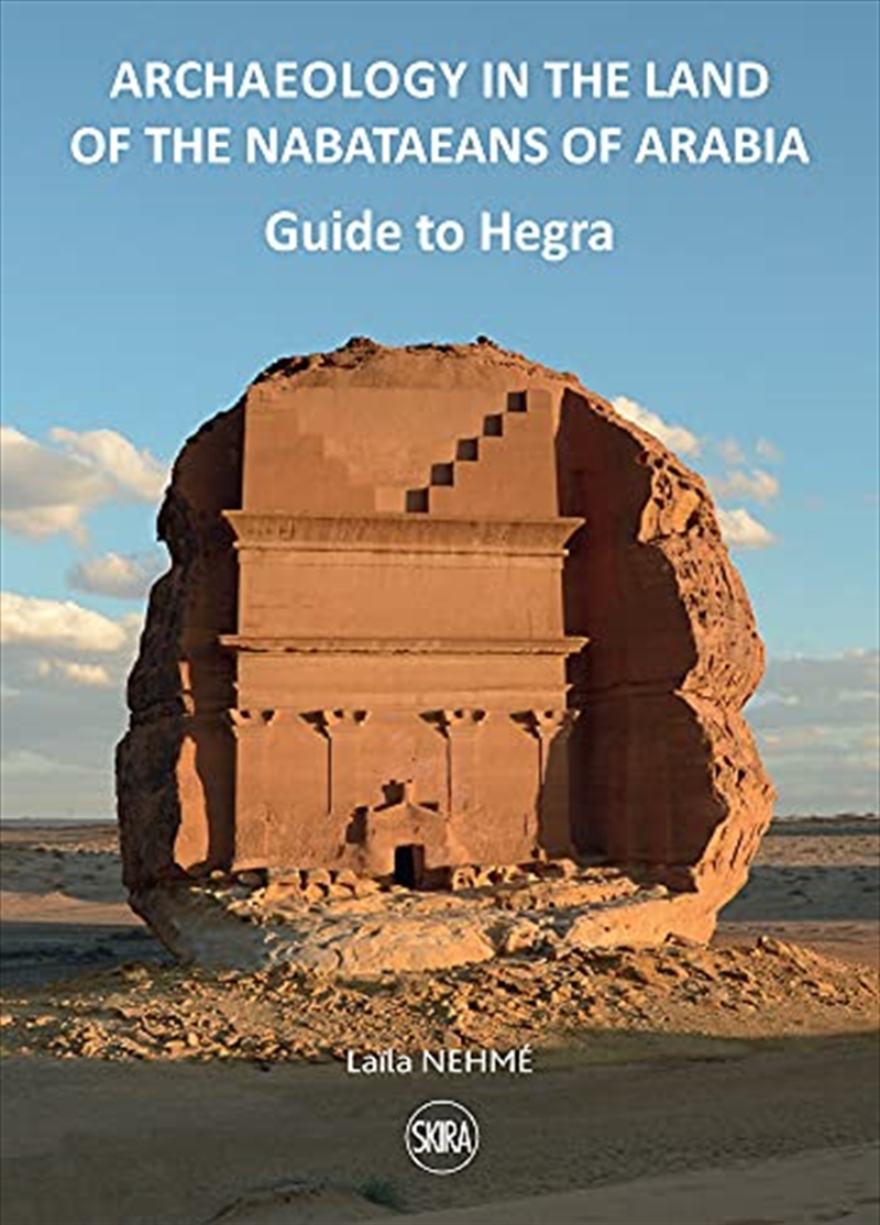 Guide to Hegra: Archaeology in the Land of the Nabataeans/Product Detail/History