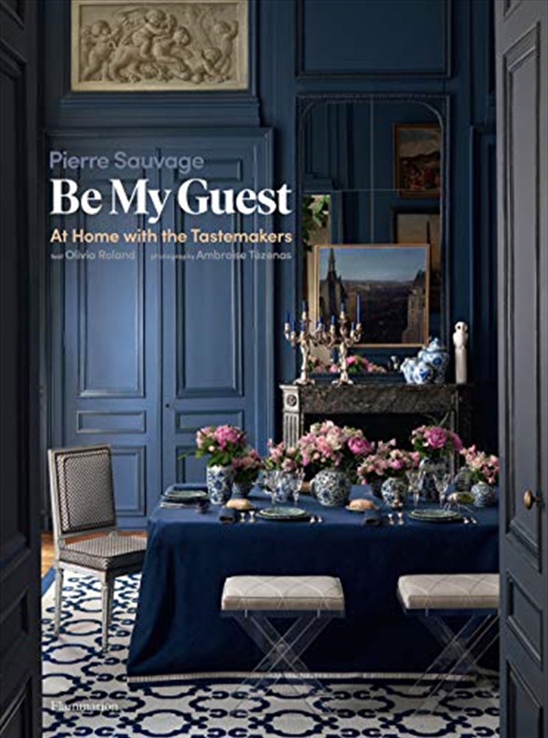 Be My Guest: At Home with the Tastemakers/Product Detail/House & Home