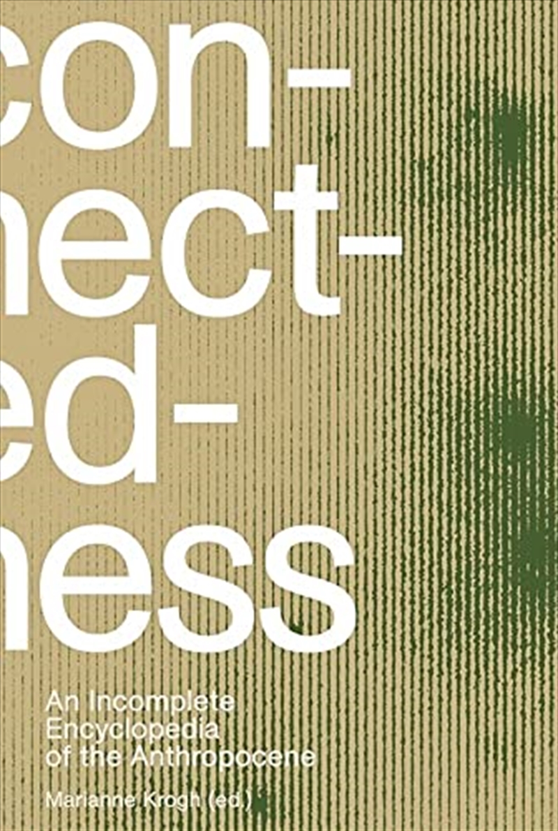 Connectedness: an incomplete encyclopedia of anthropocene (2nd edition): views, thoughts, considerat/Product Detail/Politics & Government