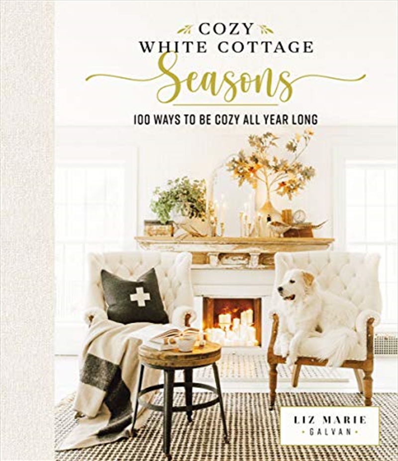 Cozy White Cottage Seasons: 100 Ways to Be Cozy All Year Long/Product Detail/House & Home